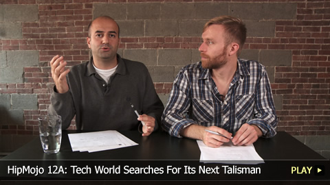 HipMojo 12A: Tech World Searches For Its Next Talisman 