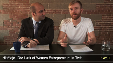 HipMojo 13A: Lack of Women Entrepreneurs in Tech