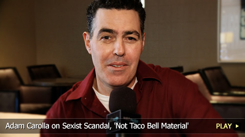 Adam Carolla on Sexist Scandal, 'Not Taco Bell Material'