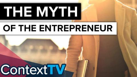 What Is The Myth of the Entrepreneur?