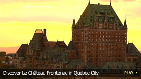 Discover Le Château Frontenac in Quebec City