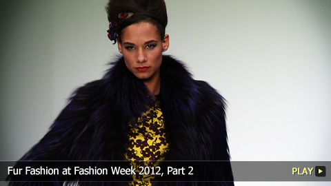 Fur Fashion at Fashion Week 2012, Part 2