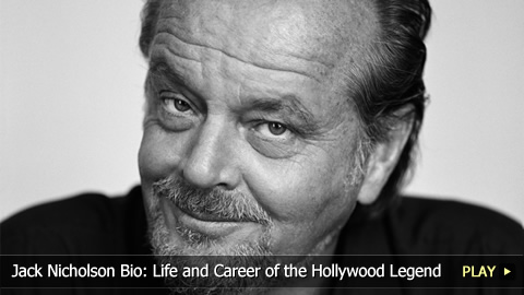 Jack Nicholson Bio: Life and Career of the Hollywood Legend