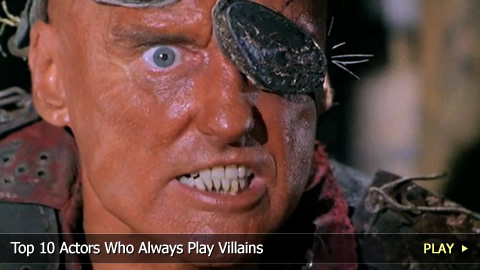 Top 10 Actors Who Always Play Villains