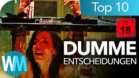 Top 10 der DÜMMSTEN ENTSCHEIDUNGEN in Horrorfilmen