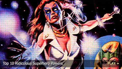 Top 10 Ridiculous Superhero Powers