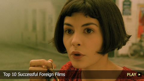 Top 10 Successful Foreign Films
