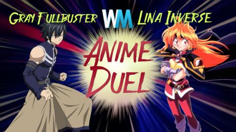 Anime Duel: Lina Inverse Vs Gray Fullbuster