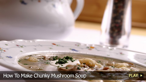 How To Make Chunky Mushroom Soup 