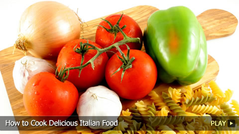 How To Cook Delicious Italian Food