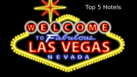 Top 5 Las Vegas Hotels