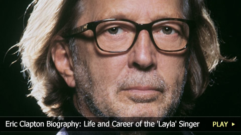 Eric Clapton Biography: Life and Career of the 