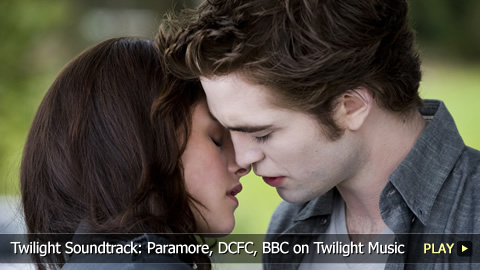 Twilight Soundtrack: Paramore, DCFC, BBC on Twilight Music