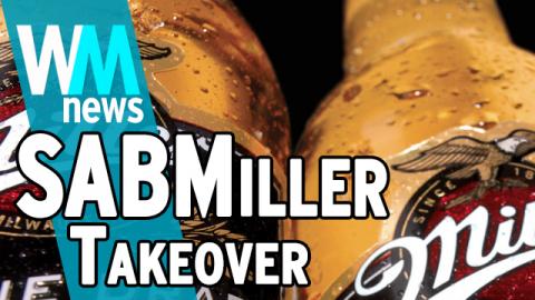 10 SABMiller Takeover Facts - WMNews Ep. 50