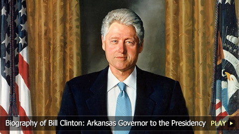 Biography of Bill Clinton: Arkansas Governor to the Presidency