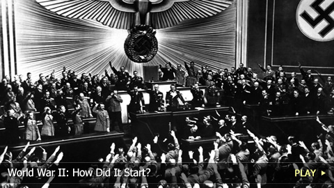 World War II: How Did It Start?