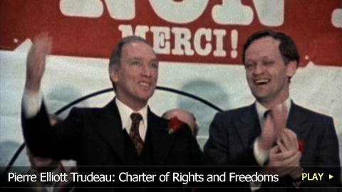 Pierre Elliott Trudeau: Charter of Rights and Freedoms