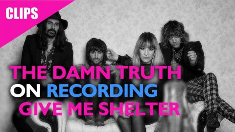 The Damn Truth on Recording Their Cover of Give Me Shelter by The Rolling Stones