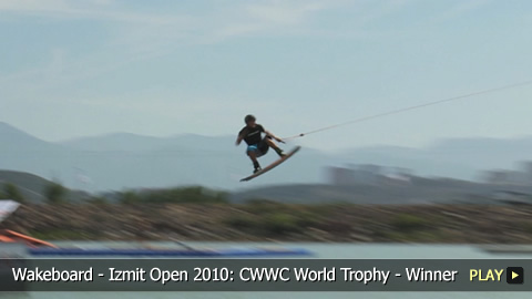 Wakeboard - Izmit Open 2010: CWWC World Trophy - Winner