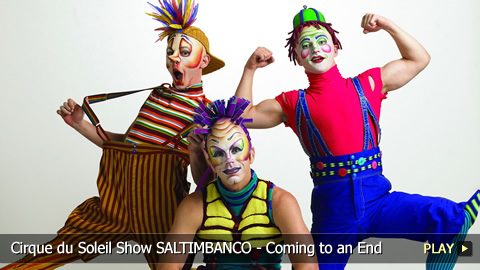 Cirque du Soleil Show SALTIMBANCO - Coming to an End