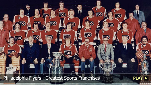 Philadelphia Flyers - Greatest Sports Franchises