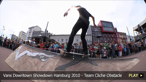 Vans Downtown Showdown Hamburg 2010 - Team Cliche Obstacle