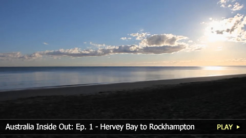 Australia Inside Out: Ep. 1 - Hervey Bay to Rockhampton