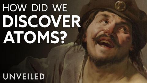 How Did We Discover Atoms? | Unveiled