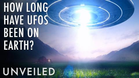 How Long Have UFOs Been on Earth? | Unveiled