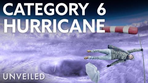 What If a Category 6 Hurricane Hit? | Unveiled