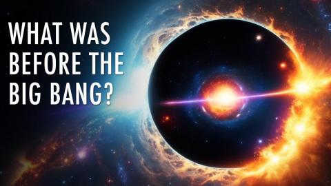 What was before the Big Bang? Everything you need to know - BBC