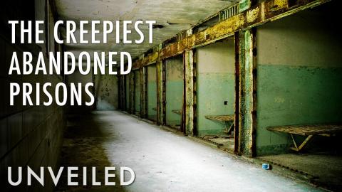 Why These Creepy Prisons Were Left To Rot | Unveiled