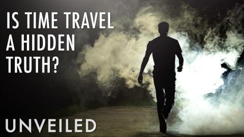 Would We Know If Time Travel Was Real? | Unveiled