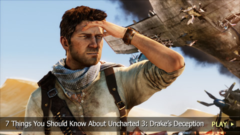 7 Things You Should Know About Uncharted 3: Drake's Deception