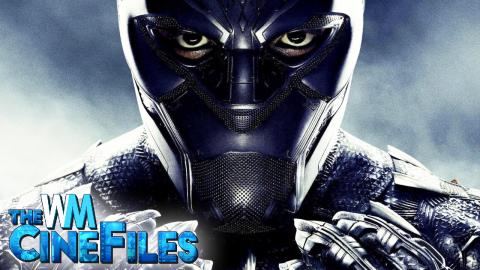 BLACK PANTHER Early Reactions Call it One of Marvel's BEST – The CineFiles Ep. 57
