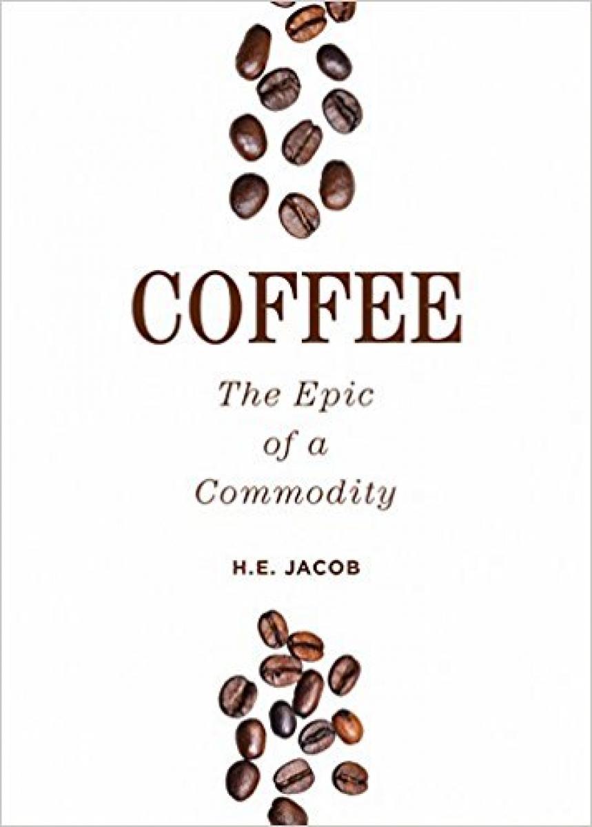 Coffee: The Epic of a Commodity