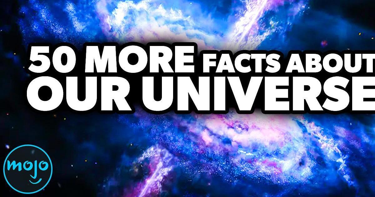 Top 50 MORE Facts About Our Universe That Will Blow Your Mind ...