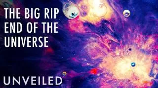 Is the Universe Tearing Itself Apart? | The Big Rip | Unveiled