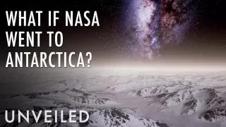 What If NASA Explored Antarctica Instead? | Unveiled