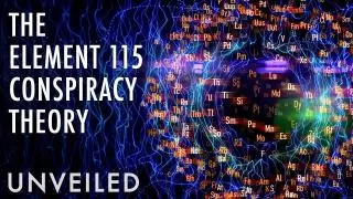 What Is Element 115 and Is The Government Hiding It From Us? | Unveiled