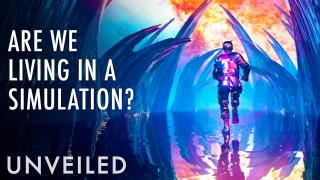 7 Reasons Why We Probably Live in a Simulation | Unveiled